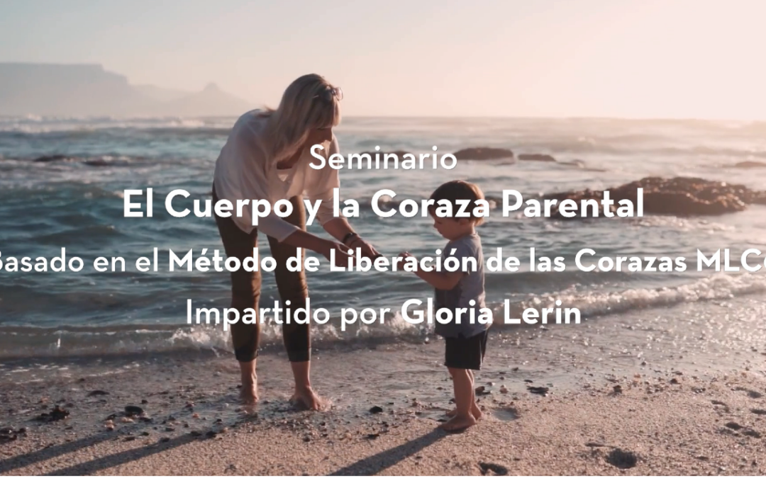 Seminario de “El Cuerpo y la Coraza Parental”. Método de Liberación de las Corazas” MLC©